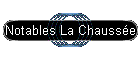 Notables La Chausse